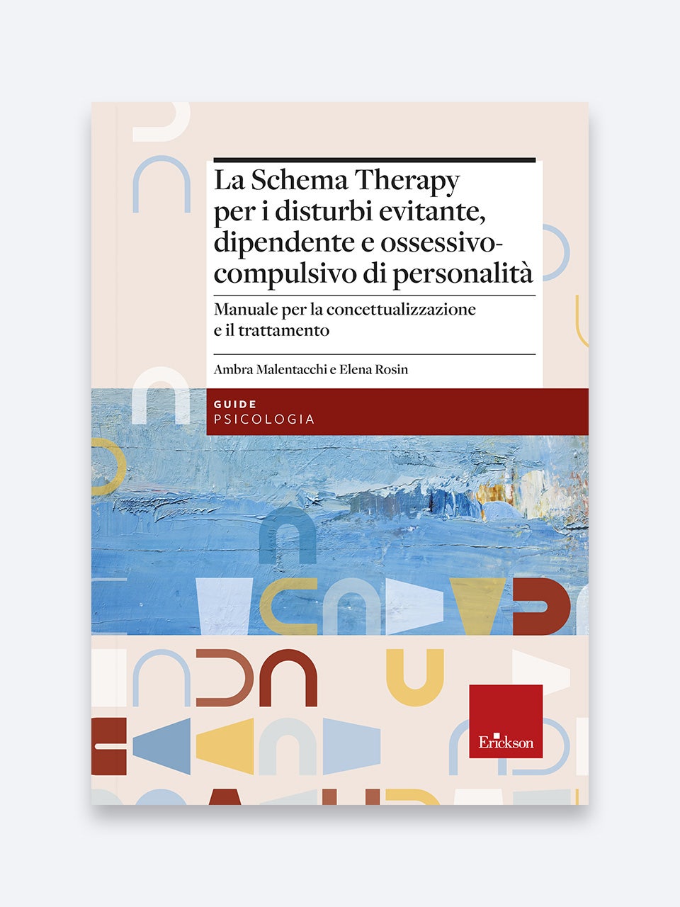 La Schema Therapy Per I Disturbi Evitante, Dipendente E Ossessivo-Compulsivo Di Personalità | Erickson
