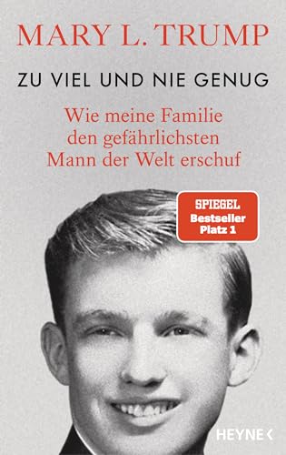 Zu Viel Und Nie Genug: Wie Meine Familie Den Gefährlichsten Mann Der Welt Erschuf