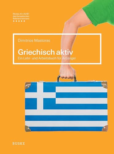 Griechisch Aktiv: Ein Lehr- Und Arbeitsbuch Für Anfänger