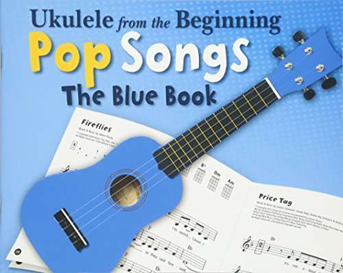 Ukulele From The Beginning Pop Songs (Blue Book): The Blue Book