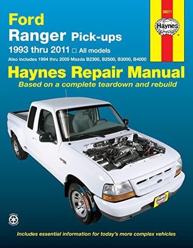Haynes Repair Manual Ford Ranger Pick-Ups: 1993 Thru 2011 All Models - Also Includes 1994 Thru 2009 Mazda B2300, B2500, B3000, B4000: 1993-2011