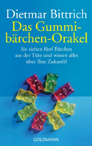 Das Gummibärchen-Orakel: Sie Ziehen Fünf Bärchen Aus Der Tüte. Und Wissen Alles Über Ihre Zukunft!: 44164