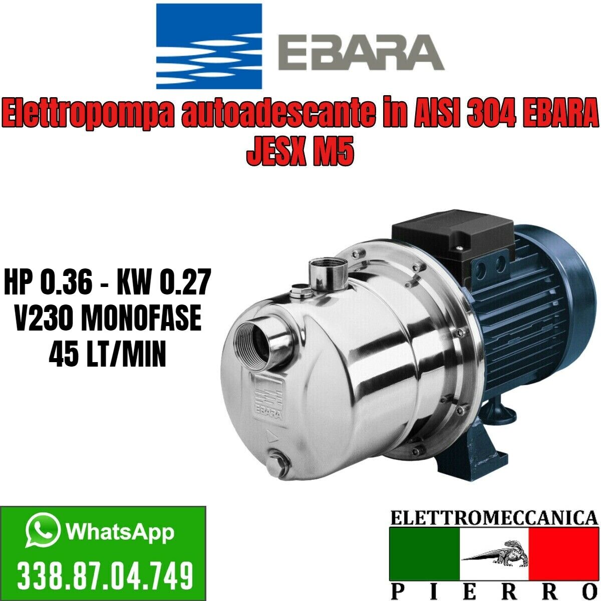 ELETTROPOMPA POMPA AUTOADESCANTE EBARA JESX M5 HP0,36 V230 MONOFASE