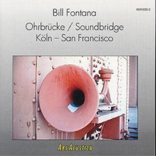 Bill Fontana Soundbridge Koln - San Francisco (CD) Album