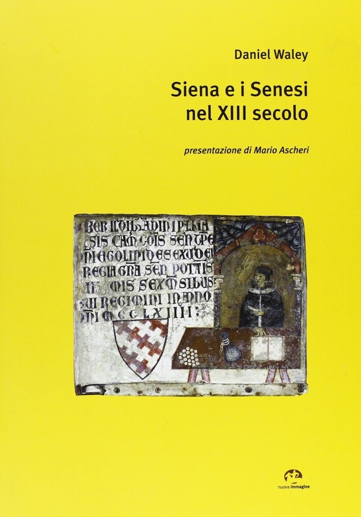 Siena e i senesi nel XIII secolo - [Nuova Immagine Siena]