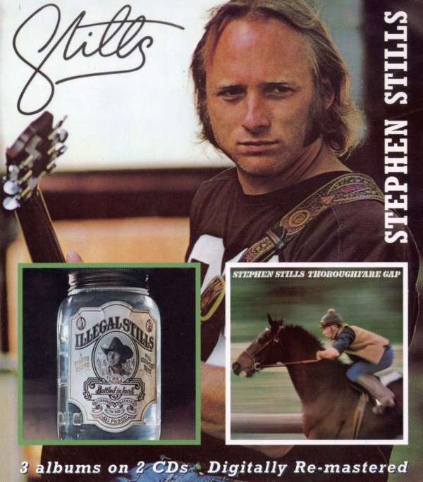 Stills/illegal Stills/thoroughfare [2 CD] - Stephen Stills