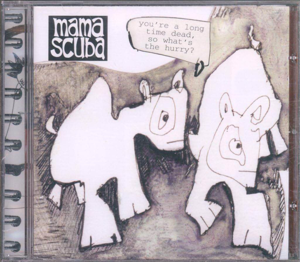Mama Scuba You're Long Time Dead So What's the Hurry? (CD) Album