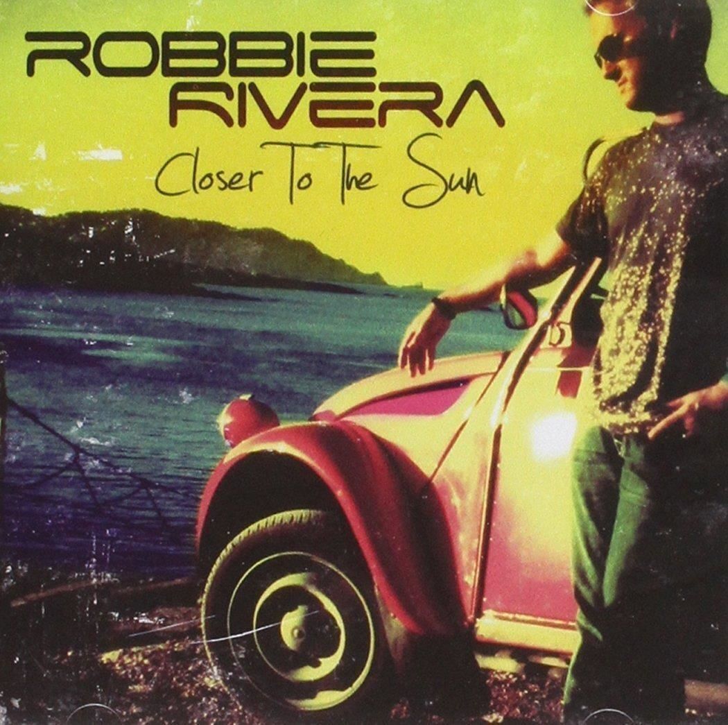 Audio Cd Robbie Rivera - Closer To The Sun