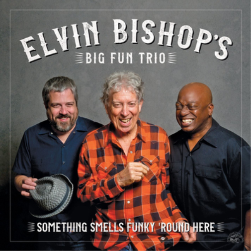 Elvin Bishop's Big Fun Trio Something Smells Funky 'Round Here (CD) Album