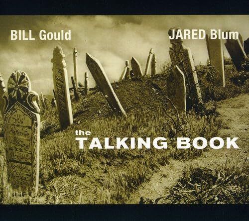 Gould, Bill -& Jared Blum- The Talking Book CD NUOVO
