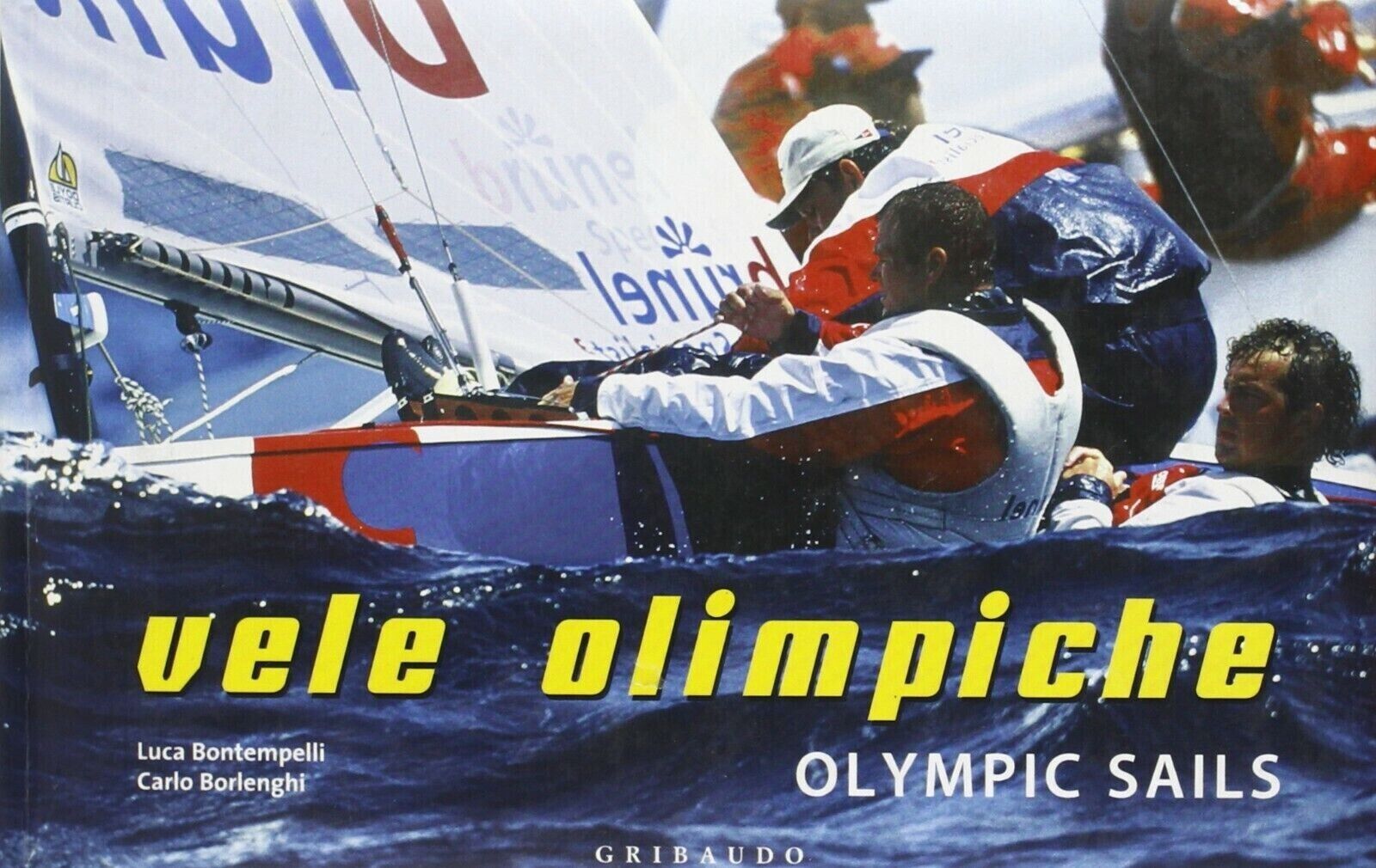 Vele olimpiche­Olimpic sails Borlenghi Carlo, Bontempelli Luca 2005