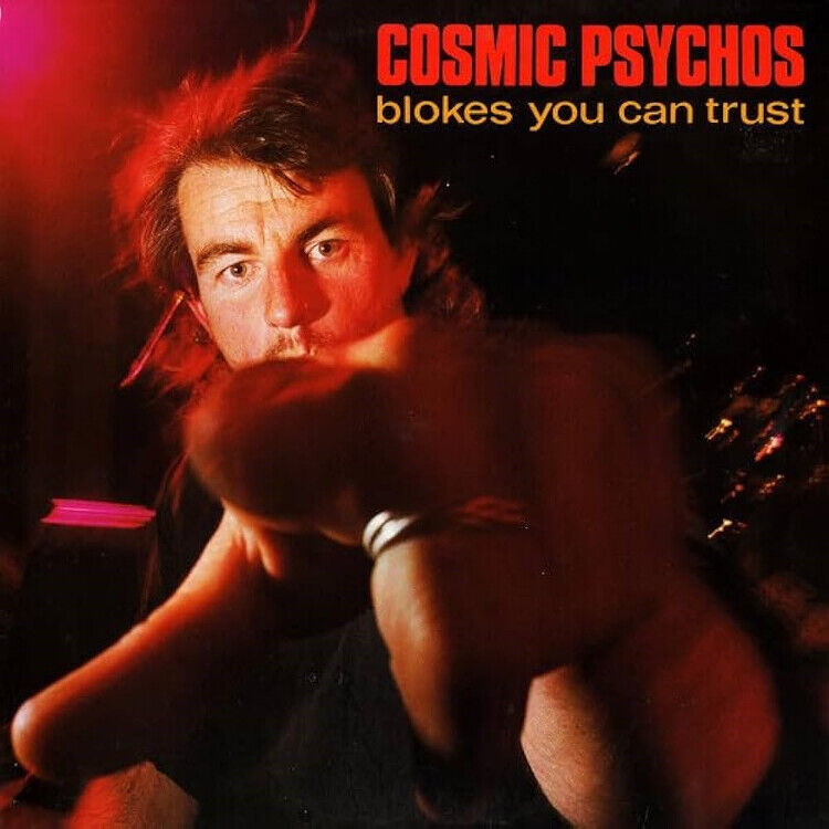 Cosmic Psychos Blokes You Can Trust (Vinyl LP)