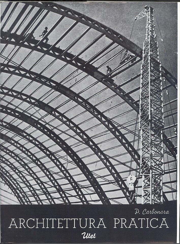 Architettura pratica. Volume 5 Tomo 1. Costruzioni degli edifici - [UTET]