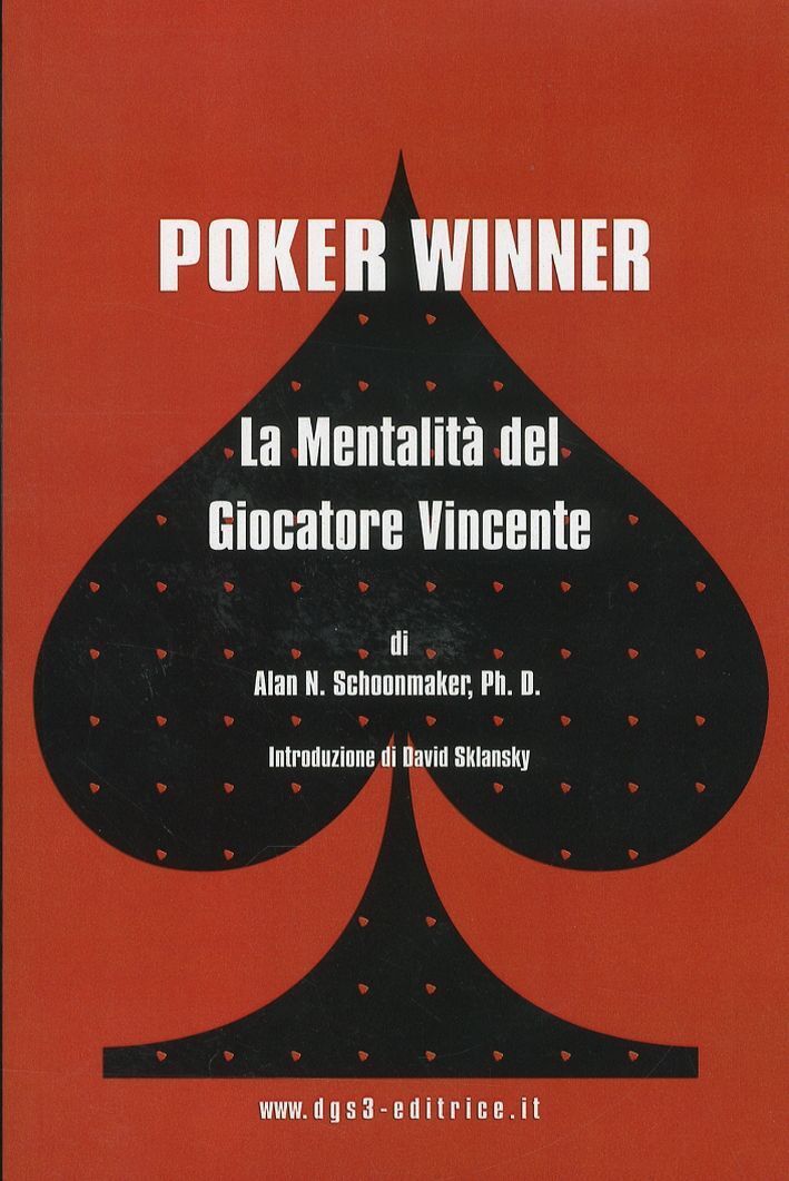 Libri Schoonmaker Alan N. - Poker Winner. La Mentalita Del Giocatore Vincente