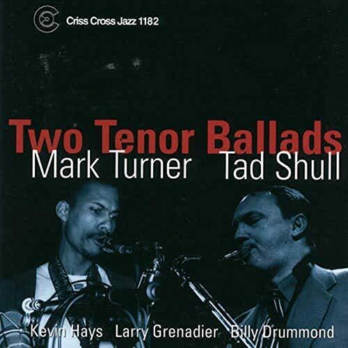 Mark Turner and Tad Shull Two Tenor Ballads CD NEW