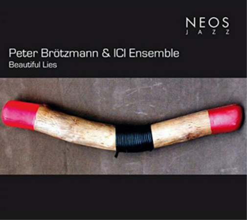 Peter Brötzmann & ICI Ensemble Beautiful Lies (CD) Album