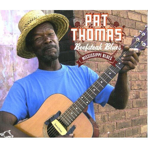 Thomas Pat - Beefsteak Blues