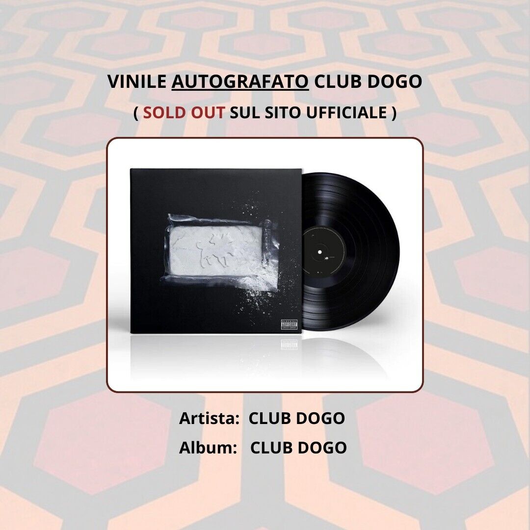 CLUB DOGO Vinile Autografato (SOLD OUT sul sito ufficiale) / Autographed Vinyl