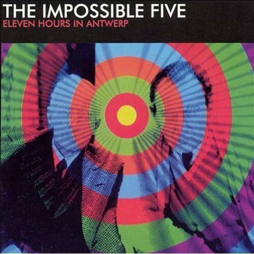 Impossible 5 Eleven Hours in Antwerp (CD) Album