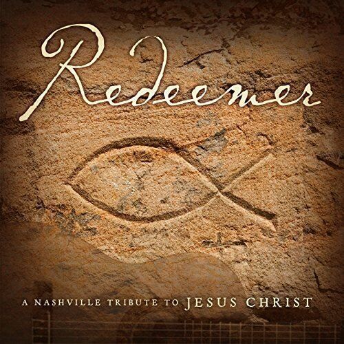 The Nashville Tribute Band Redeemer: A Nashville Tribute to Jesus Christ (CD)