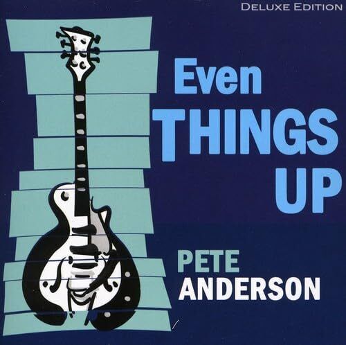 Pete Anderson Even Things Up (CD) Deluxe  Album