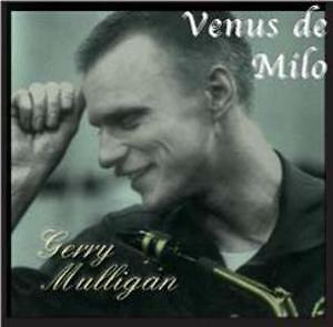 GERRY MULLIGAN - VENUS DE MILO  CD