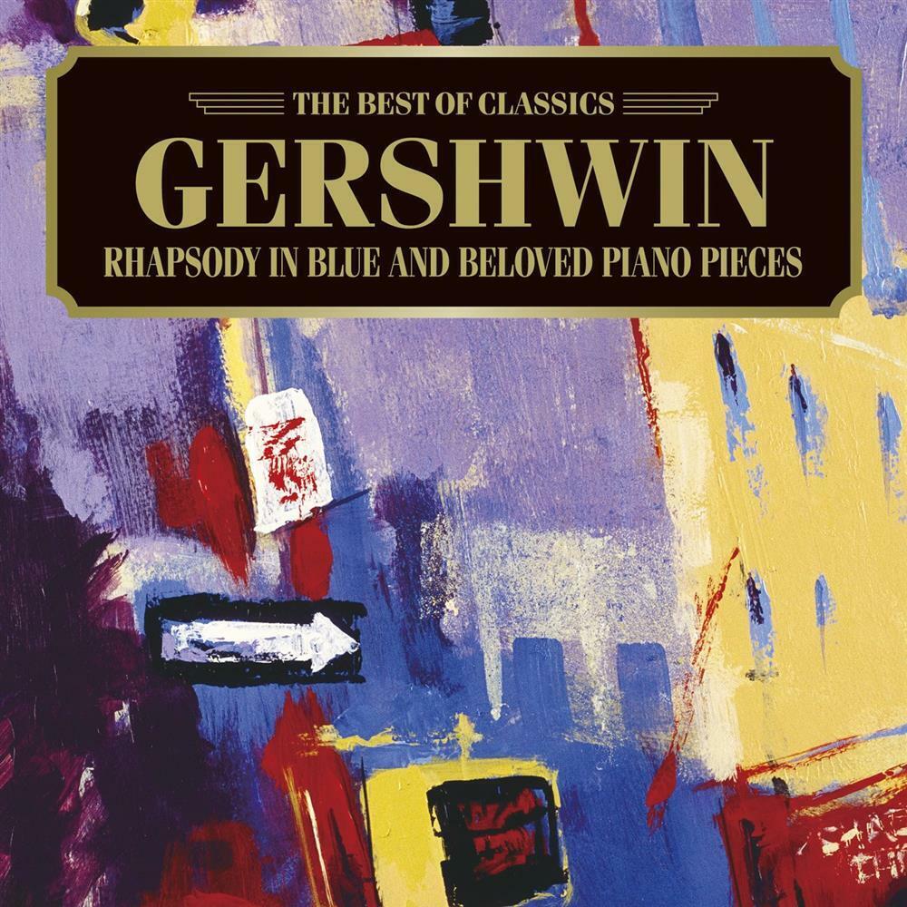 George Gershwin - Rhapsody In Blue & Beloved Piano Pieces - AA.VV. (Audio Cd)