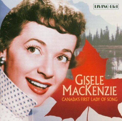 Gisele MacKenzie Canada's First Lady of Song (CD) Album