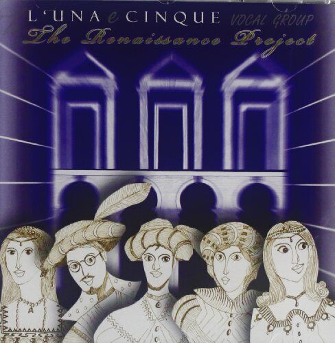 L'Una E Cinque - The Renaissance Project