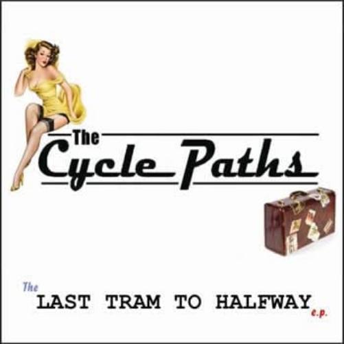 The Cycle Paths The Last Tram to Halfway (CD) Album