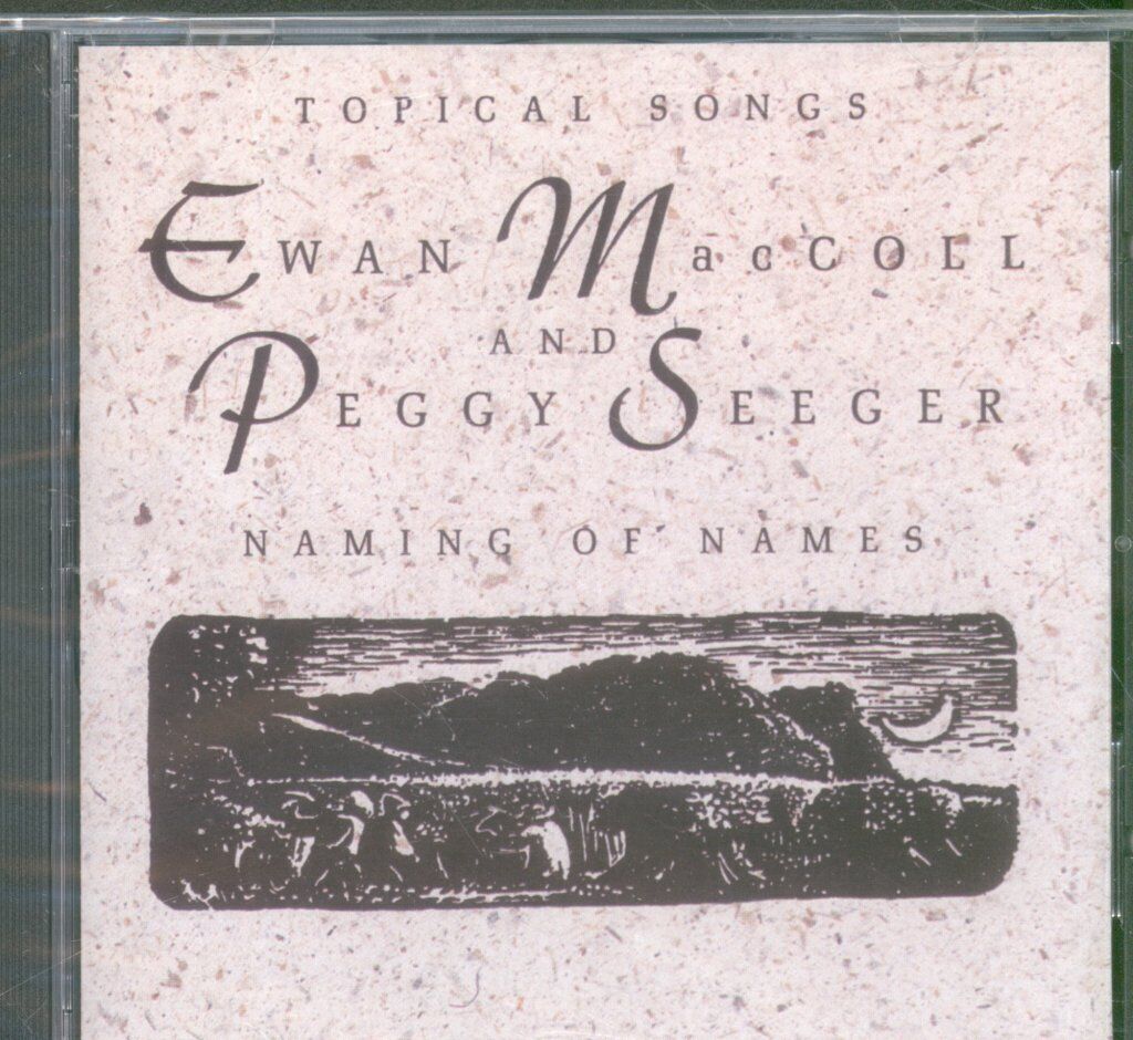 Ewan Maccoll With Peggy Seeger Naming of Names CD UK Cooking Vinyl 1990 - Sealed