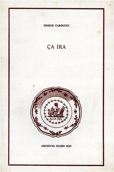 Carducci,Giosuè. - Ça ira. Versi e prosa.