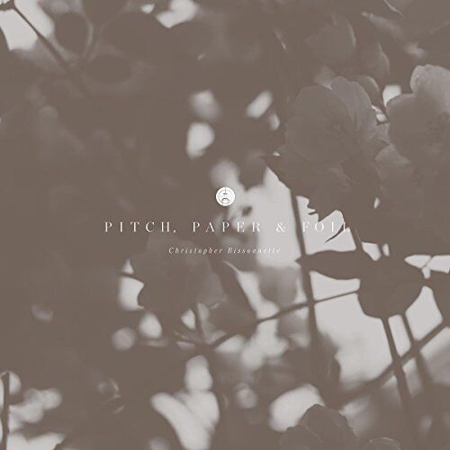 Christopher Bissonnette Pitch, Paper and Foil CD KRANK197 NEW