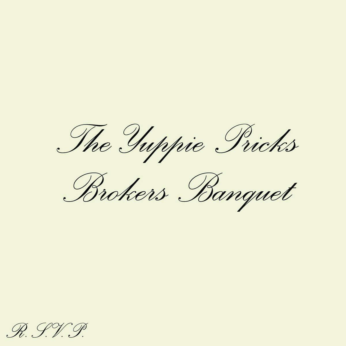 The Yuppie Pricks Broker's Banquet (CD) Album
