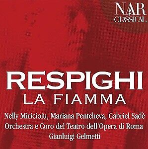 Gianluigi Gelmetti - Respighi: La Fiamma