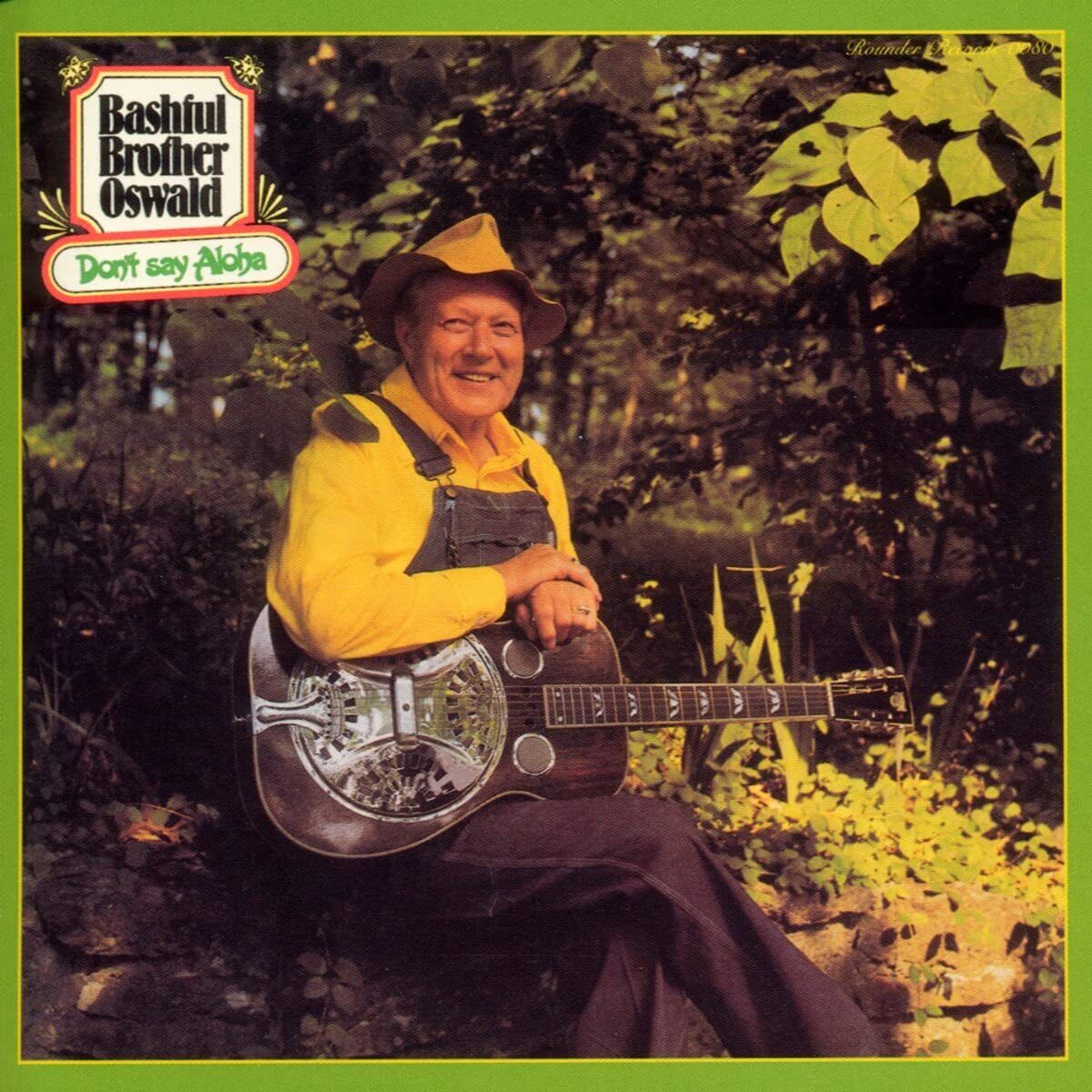 Bashful Brother Oswald Don't Say Aloha (CD) Album