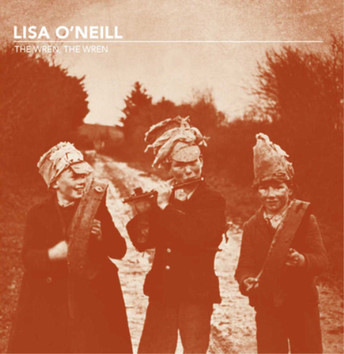 Lisa O'Neill The Wren, the Wren (Vinyl LP) 7" Single