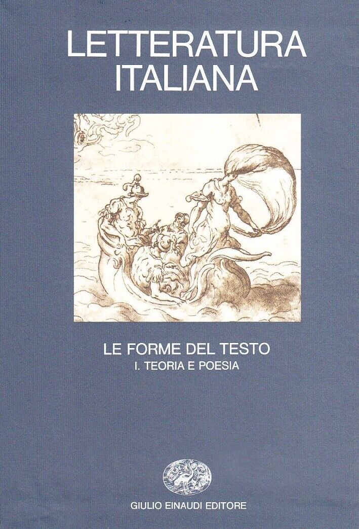 Letteratura italiana. Vol. 3/1: Le forme del testo. Teoria e poesia