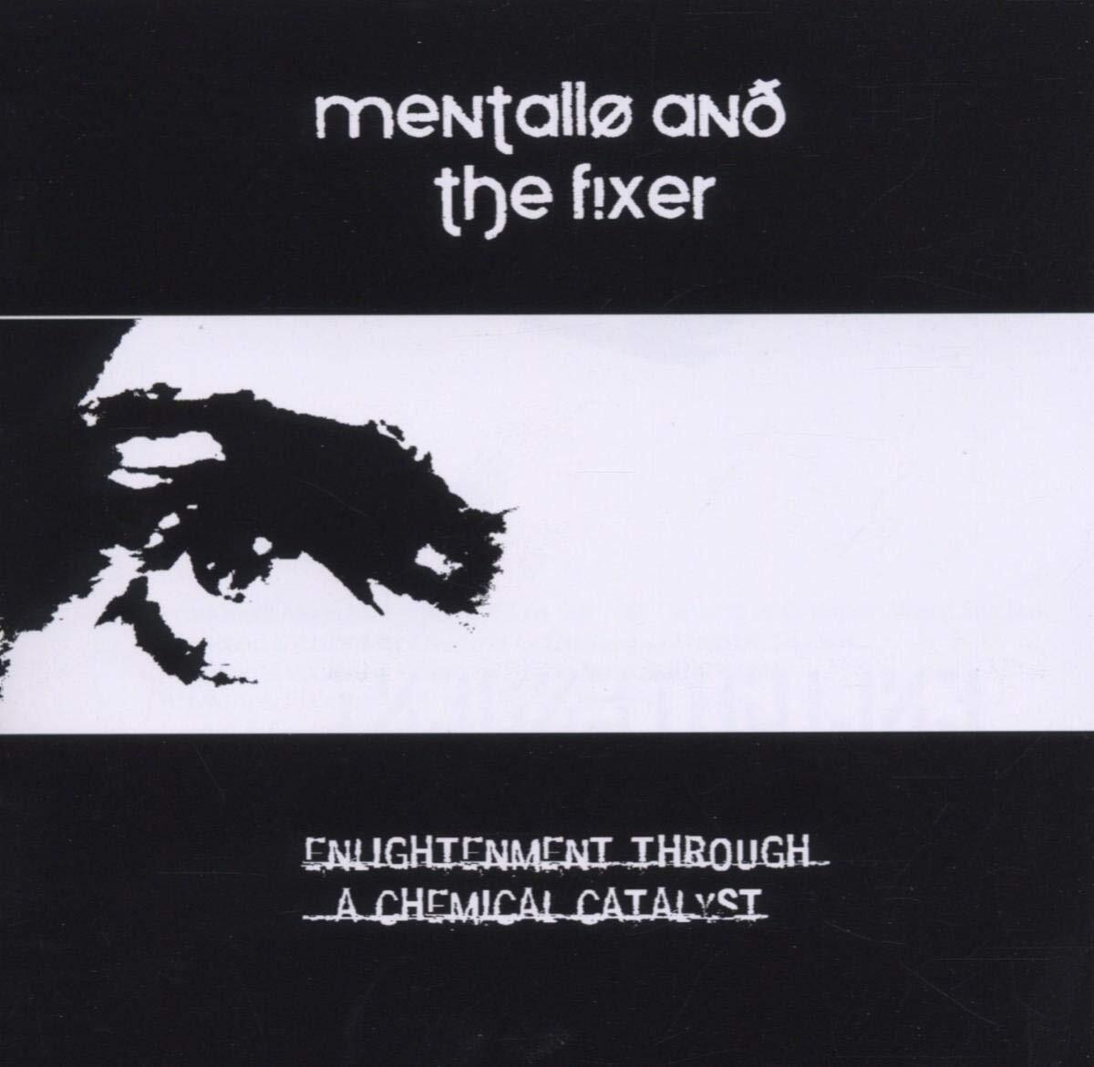 Mentallo & The Fixer Enlightenment Through A Chemical Catalyst (CD)