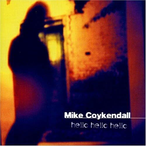 Mike Coykendall Hello Hello Hello (CD) Album