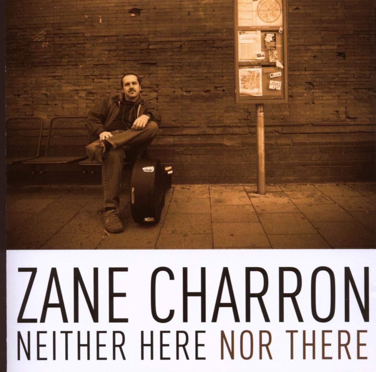 Zane Charron Neither Here Nor There (CD) Album