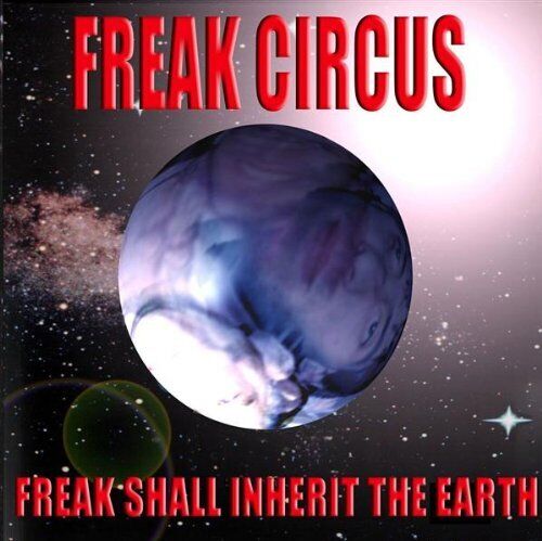 Freak Circus Freak Shall Inherit the Earth (CD) Album