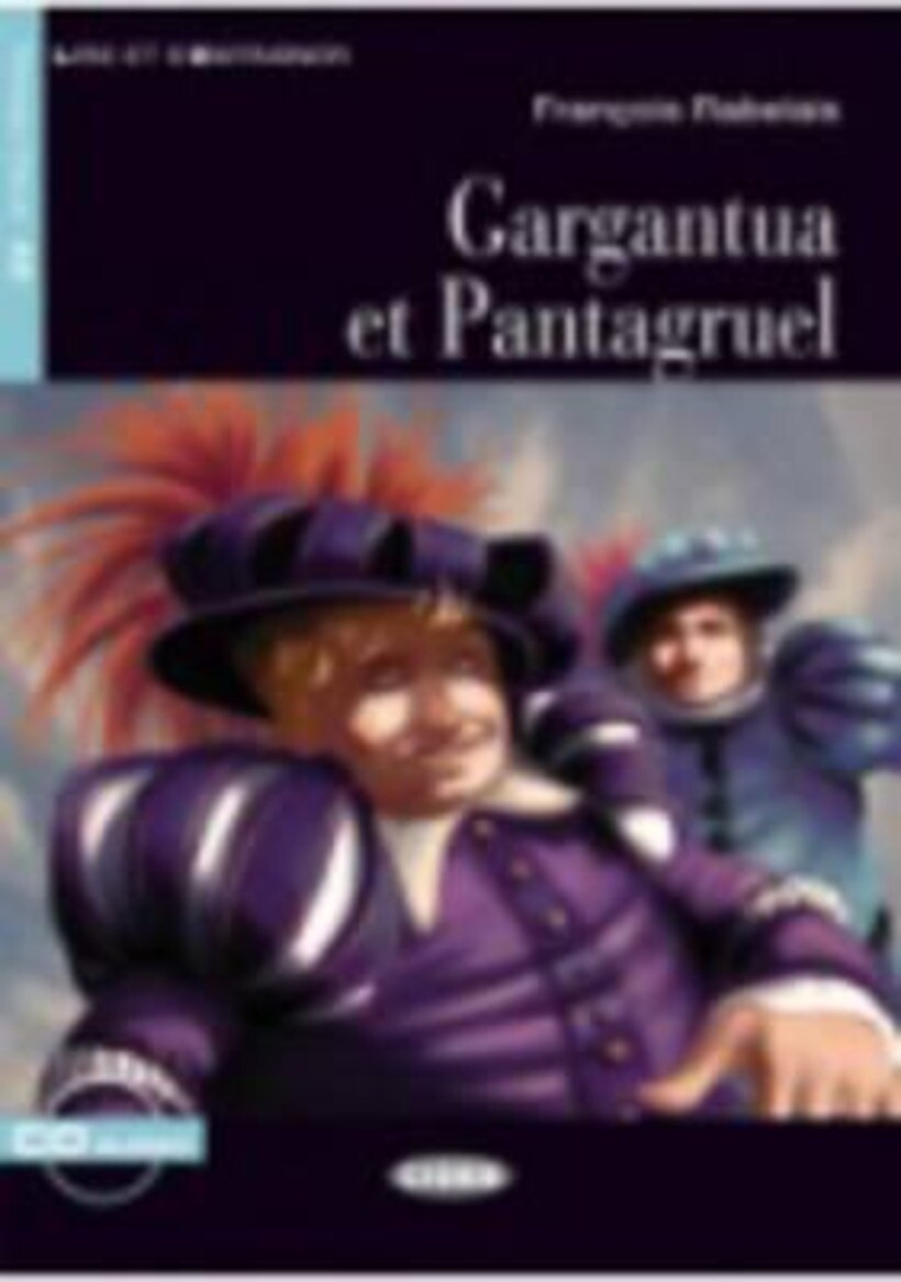 GARGANTUA ET PANTAGRUEL. CON FILE AUDIO SCARICABILE ON LINE - RABELAIS FRANÇOIS