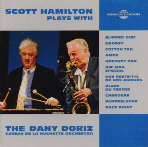 Scott Hamilton Scott Hamilton Plays With: The Dany Doriz Caveau Le La Huche (CD)