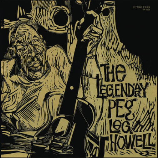 Peg Leg Howell Legendary Peg Le Howell (Vinyl LP) 12" Album
