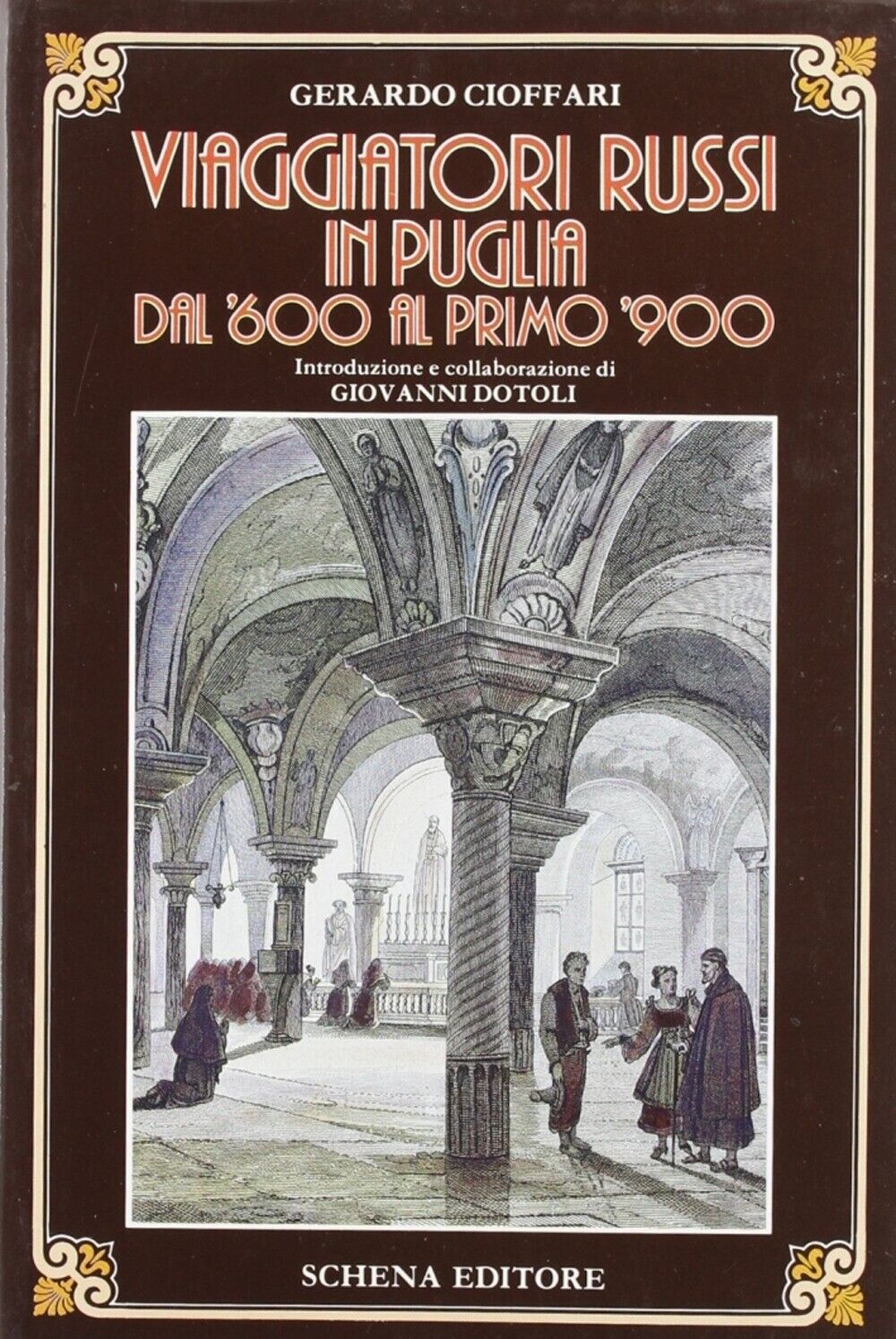 Viaggiatori russi in Puglia dal '600 al primo '900 - [Schena Editore]