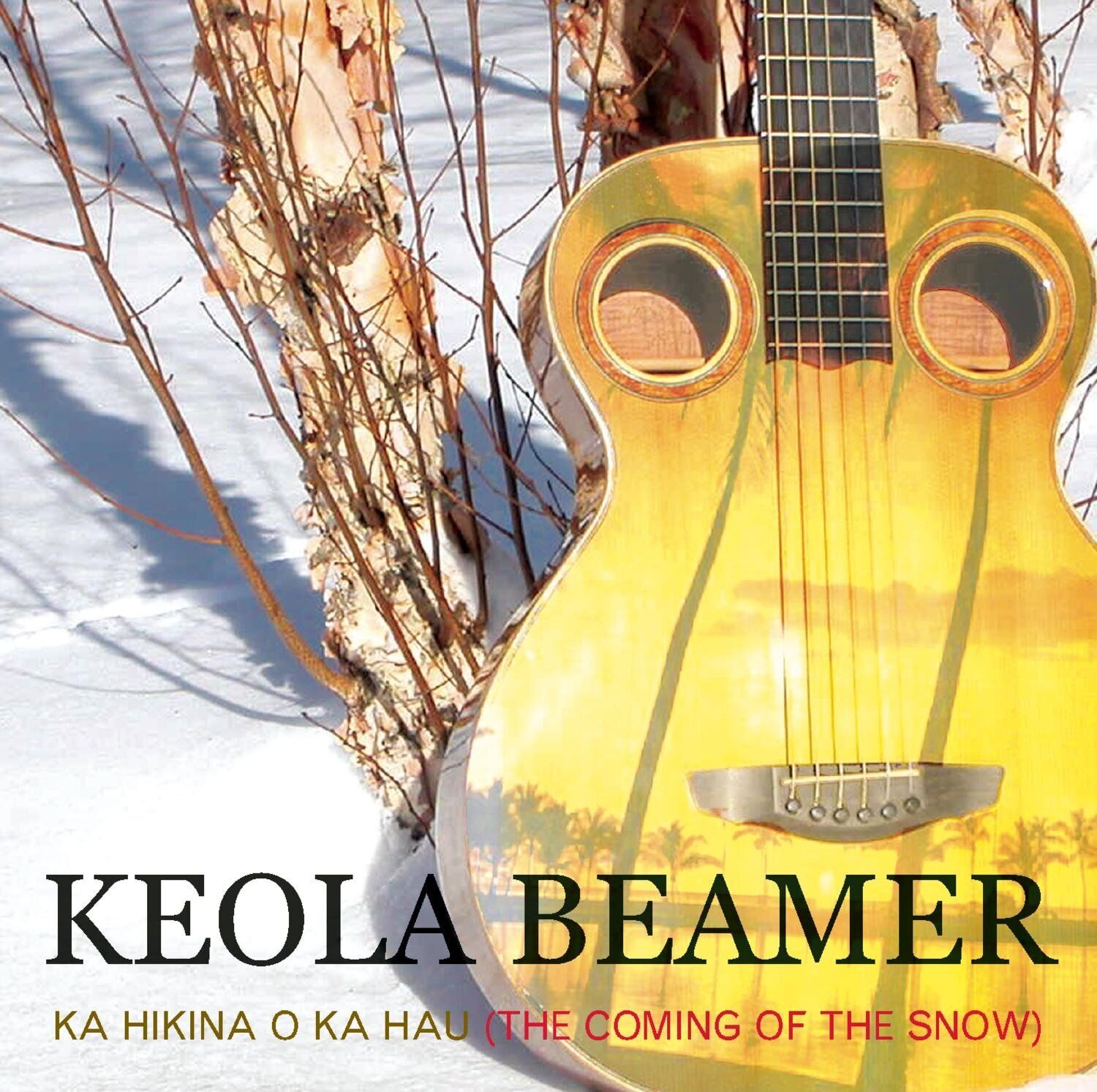 Keola Beamer Ka Hikina O Ka Hau - The Coming of the Snow (CD) Album