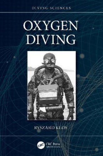 Oxygen Diving (Diving Sciences) by Klos, Ryszard