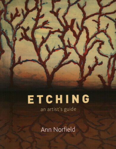 Etching: An Artist's Guide by Norfield, Ann