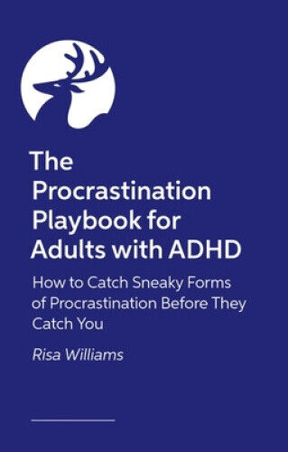 The Procrastination Playbook for Adults with ADHD: How to Catch Sneaky Forms